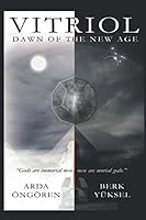Vitriol - Dawn of the New Age 152124748X Book Cover