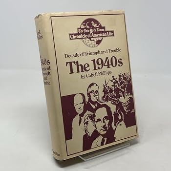 Hardcover The New York Times Chronicle of American Life - The 1940s (Decade of Triumph and Trouble) Book