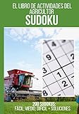  El libro de actividades del agricultor: Sudoku: 200 cuadrículas de sudoku + respuestas incluidas, de \"fácil\" a \"difícil\" este libro de juego es ideal ... todos los días  Formato 7*10 pulgadas