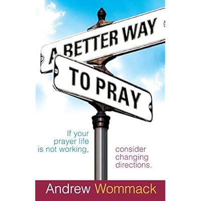 A Better Way to Pray Paperback &acirc;&euro;&ldquo; March 21, 2007