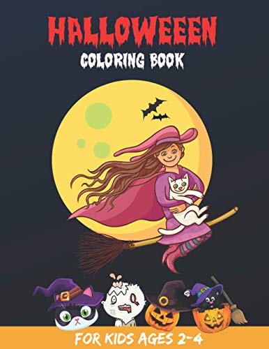 Halloween Coloring Book For Kids Ages 2-4: Cute Spooky Halloween Coloring Book For kids Witch's, Ghost, Bats and Many More. Happy Halloween Coloring ... 2-5, 3-5, 4-8. (Halloween Books for Kids)