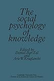The Social Psychology of Knowledge