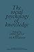 The Social Psychology of Knowledge