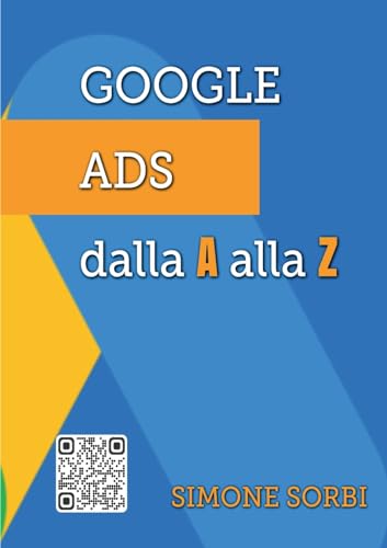 Google Ads dalla A alla Z: Spiegato Facile