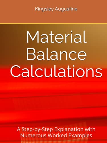 Material Balance Calculations: A Step-by-Step E... B09NYNHPZH Book Cover