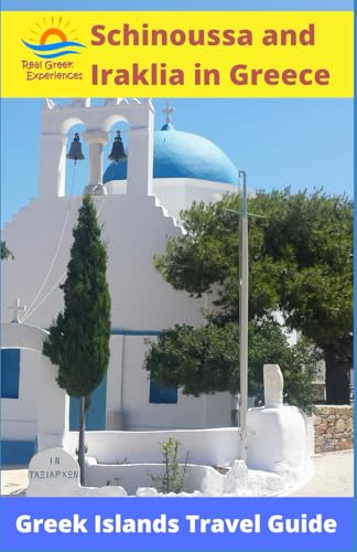 Schinoussa and Iraklia in Greece: Greek Islands Travel Guide (The Cyclades Islands in Greece: Quiet Greek Island Destinations)