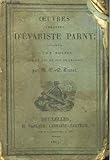  OEUVRES INEDITES D\'EVARISTE PARNY PRECEDEES D\'UNE NOTICE SUR SA VIE ET SES OUVRAGES