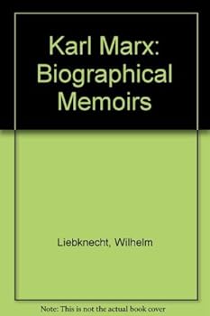Karl Marx, Biographical Memoirs