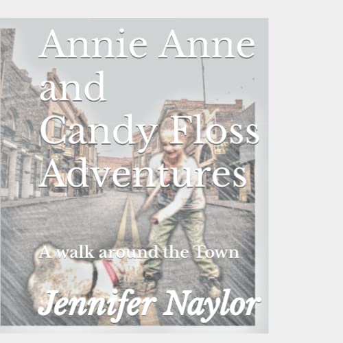 Annie Anne and Candy Floss Adventures: A walk around the Town