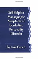 Self Help for Managing the Symptoms of Borderline Personality Disorder 1606439243 Book Cover