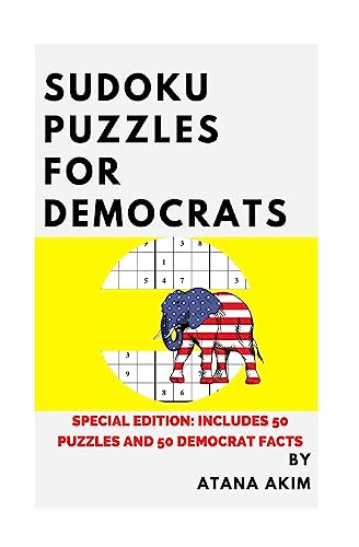 Sudoku Puzzles for Democrats: Special Edition: Includes 50 Hard Sudoku Puzzles and 50 US Election Facts