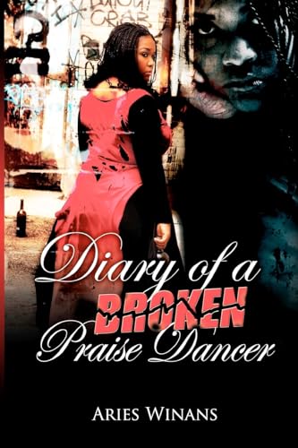 Diary Of A Broken Praise Dancer