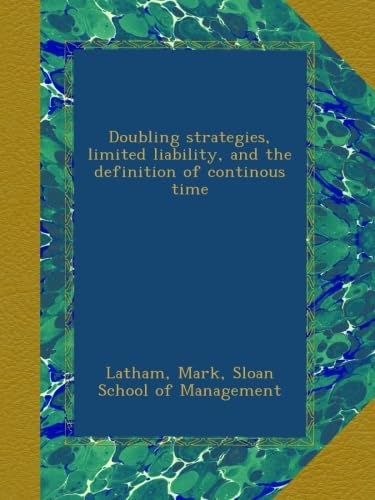 Doubling strategies, limited liability, and the definition of continous time