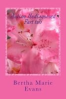 Autism Undiagnosed Part Two: Will I Always Be An Outcast? 1496182219 Book Cover