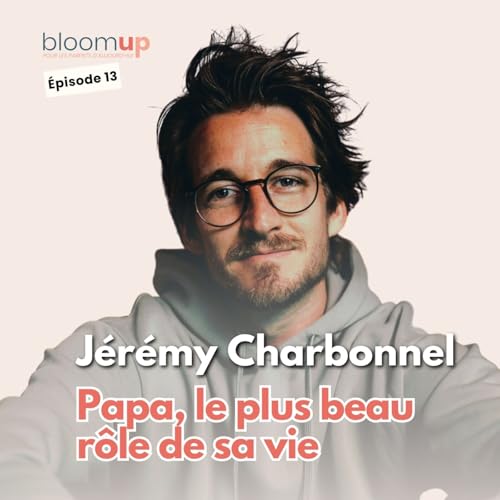 Papa, le plus beau r&ocirc;le de sa vie | J&eacute;r&eacute;my Charbonnel