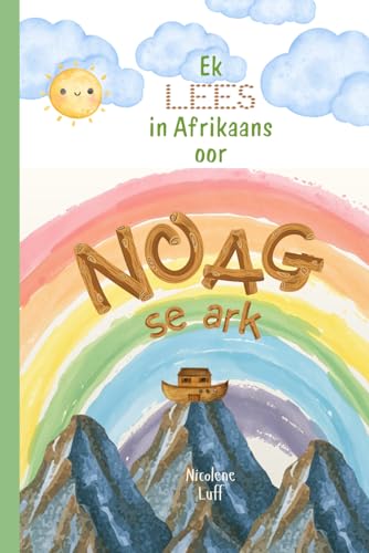 Ek LEES in Afrikaans oor NOAG se ark (Afrikaans Edition)