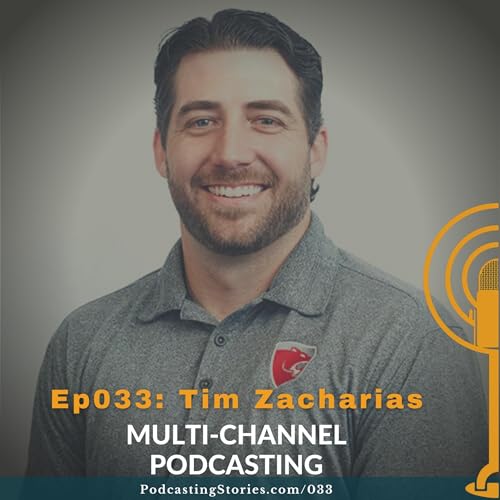 Ep033: Multi-Channel Podcasting with Tim Zacharias