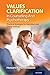 Values Clarification in Counseling and Psychotherapy: Practical Strategies for Individual and Group Settings