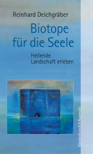 Biotope für die Seele: Heilende Landschaft erleben