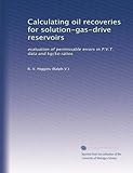  Calcolo dei recuperi dell\'olio per serbatoi di azionamento di gas soluzione: valutazione degli errori ammissibili nei dati P.V.T. e nei rapporti kg/ko