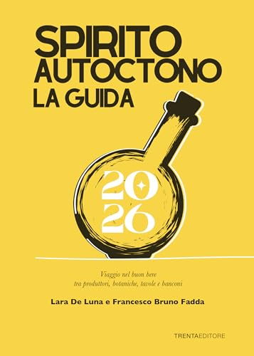 Spirito autoctono la guida 2026. Viaggio nel buon bere tra produttori, botaniche, tavole e banconi