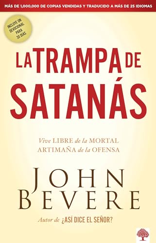 La Trampa de Satanás: Viva libre de la mortal artimaña de la ofensa (Spanish Edition