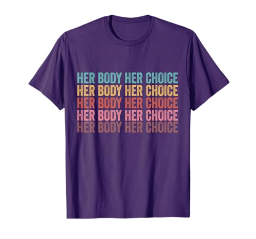 Her Body Her Choice Pro Choice Reproductive Rights T-Shirt