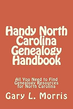 Handy North Carolina Genealogy Handbook: All You Need to Find Genealogy Resources for North Carolina