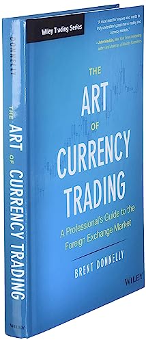The Art of Currency Trading: A Professional's Guide to the Foreign Exchange Market (Wiley Trading)