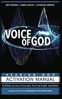 Voice of God 40-Day Hearing God Activation Manual: A 40-Day Journey of Discovery, Practical Insight, and Action 0998817112 Book Cover