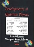 Developments in Quantum Physics