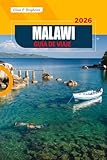 Malawi Guía De Viaje 2026: Descubre lagos impresionantes, safaris de vida silvestre,...