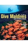 Dive Maldives. A Guide to the Maldives Archipelago. 4th Edition (2023)
