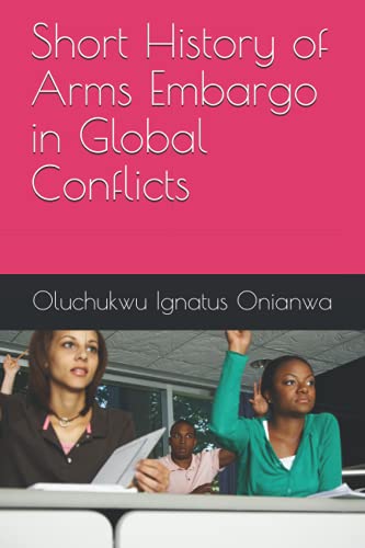Short History of Arms Embargo in Global Conflicts