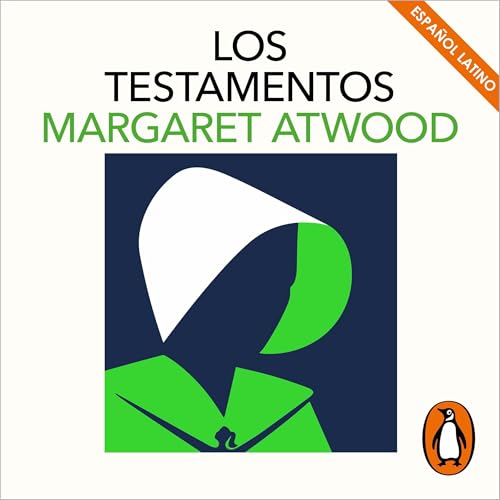 Los Testamentos (Latino) [The Testaments (Latin)] Audiolivro Por Margaret Atwood, Eugenia V&aacute;zquez Nacarino capa