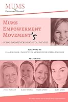 Mums Empowerment Movement's Guide to Motherhood: Volume One 167468696X Book Cover
