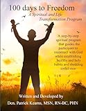 100 days to Freedom: A Spiritual and Life Transformation Program