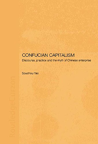 Confucian Capitalism: Discourse, Practice and the Myth of Chinese Enterprise (Chinese Worlds)      1st Edition, Kindle Edition