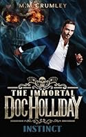 The Immortal Doc Holliday: Instinct (The Immortal Doc Holliday Series) B09F14J4X1 Book Cover