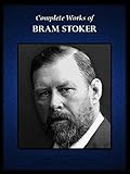 Complete Works of Bram Stoker (English Edition) - Bram Stoker 
