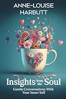 Insights From the Soul: Gentle Conversations With Your Inner Self 1964445159 Book Cover
