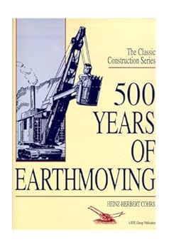Hardcover 500 Years of Earthmoving (Classic Construction) by Heinz-Herbert Cohrs (1997-03-03) Book