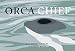 Orca Chief (Northwest Coast Legends)