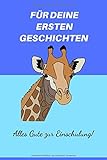  Alles Gute zur Einschulung ! Für deine ersten Geschichten.: Geschenk zur Einschulung / Notizheft für Schultüte / Notizbuch für Erstklässler / Inhalt für die Schultüte/ Giraffe blau