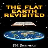 The Flat Earth Revisited
