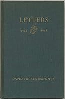 Letters 1941 - 1945. David Tucker Brown Jr. U.S. Marine Corps Reserve 9 May 1916 - 14 May 1945 Killed in Action on Okinawa Shima Ryukyu Islands B011JV6A4S Book Cover