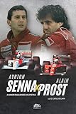 Ayrton Senna X Alain Prost: a maior rivalidade das pistas