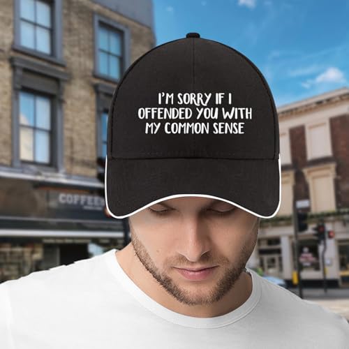 Baseball Cap for Men Women,I'm Sorry I Offended You with My Common Sense Baseball Hat2