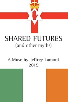 Paperback Shared Futures: (And Other Myths) Book