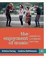 The Enjoyment of Music: Essential Listening Edition 3rd Edition 0393614468 Book Cover
